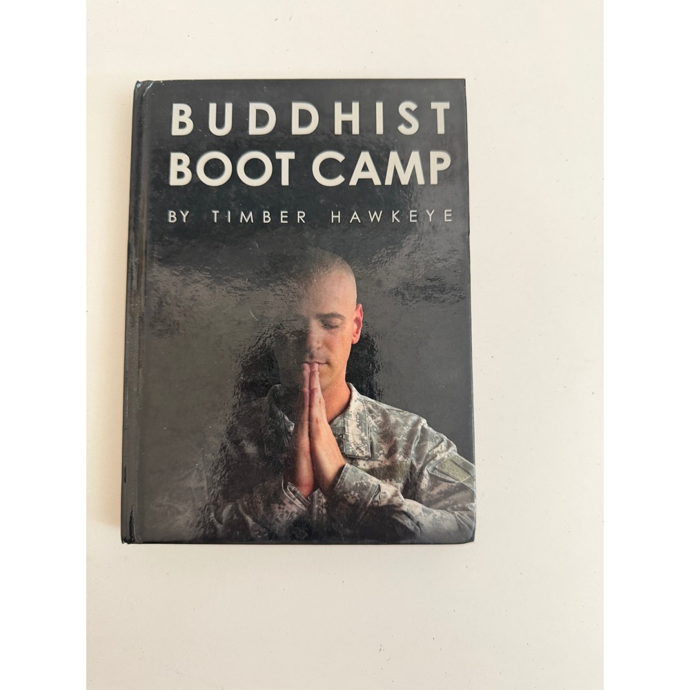 Buddhist Boot Camp by Timber Hawkeye Hardcover Mindfulness Self-Help Book
